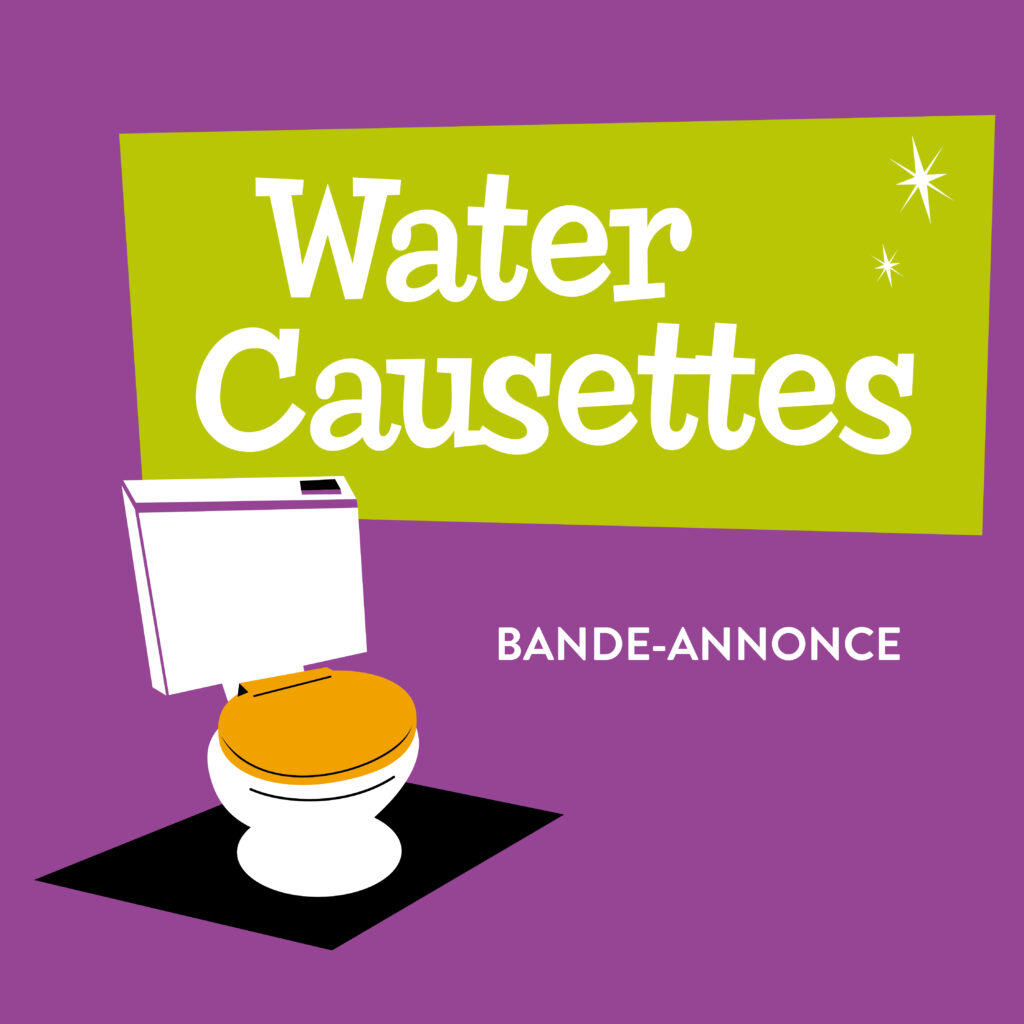 Bande-annonce de Water Causettes, le podcast pour repenser les toilettes à l'école