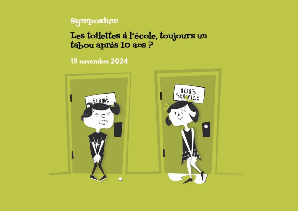 Symposium - Les toilettes à l'école toujours un tabou après 10 ans ? 19 novembre 2024